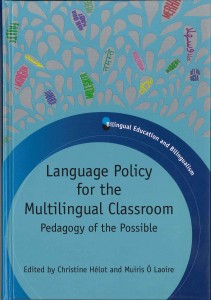 Language Policy for the Multilingual Classroom : Pedagogy of the Possible